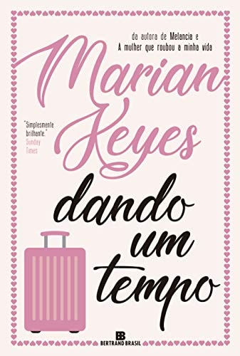 Dando Um Tempo de Marian Keyes pela Bertrand Brasil (2018)

