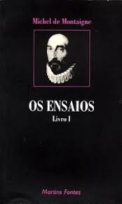 Os Ensaios Livro I de Michel de Montaigne pela Martins Fontes (2002)
