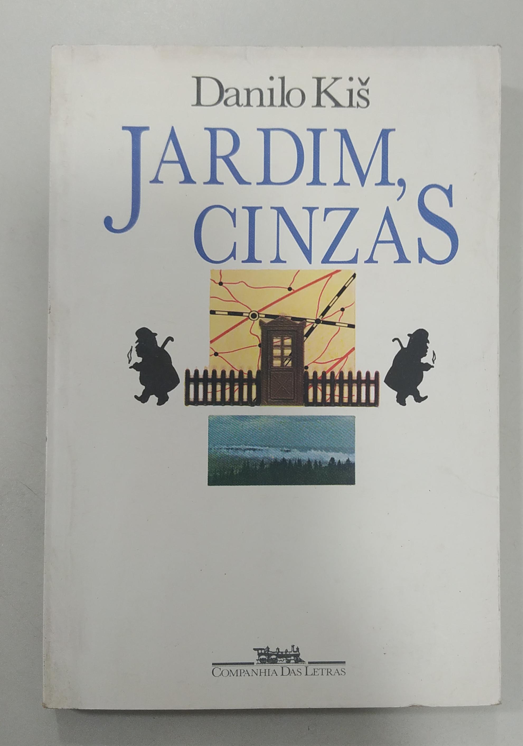 Jardim, Cinzas de Danilo Kis pela Companhia Das Letras (1986)
