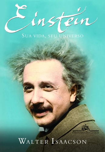 Einstein: Sua Vida, Seu Universo de Walter Isaacson pela Companhia Das Letras (2007)
