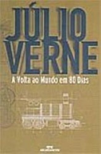 Livro A Volta ao Mundo Em 80 Dias de Júlio Verne, traduzido por Maria Alice de A. Sampaio Doria, ilustrado por Neuville e L. Benett pela Melhoramentos (2005)
