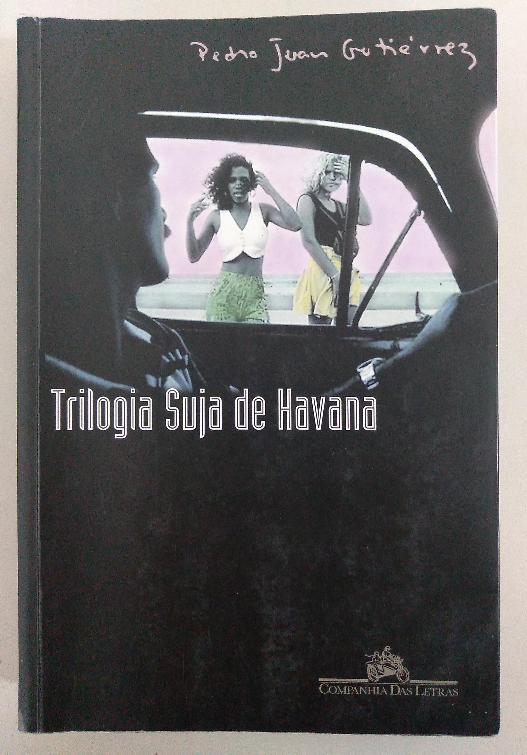 Trilogia Suja de Havana de Pedro Juan Gutiérrez pela Companhia das Letras (2001)
