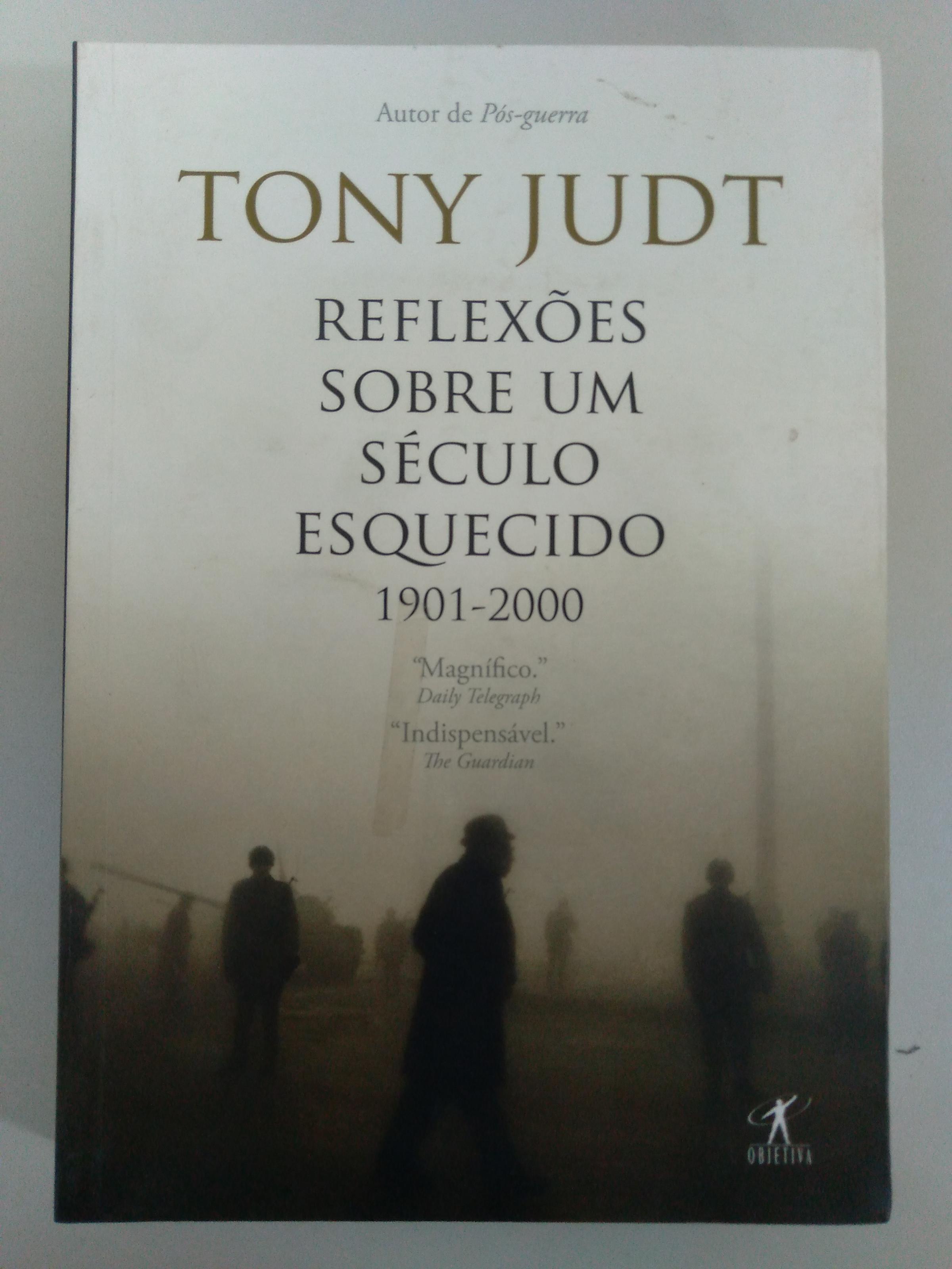 Reflexoes Sobre um Século Esquecido de Tony Judt pela Objetiva (2008)
