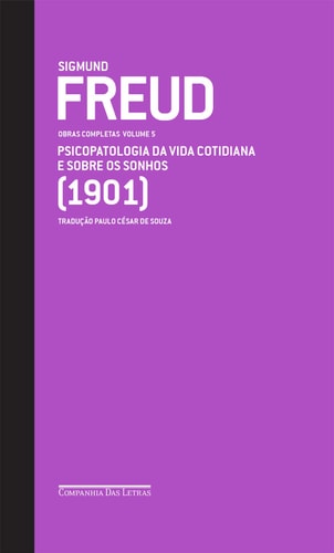 Sigmund Freud - Obras Completas Vol 5: Psicopatologia Da Vida Cotidiana E Sobre Os Sonhos de Sigmund Freud pela Publisher
