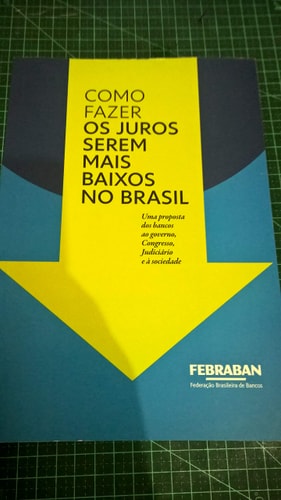 Como Fazer Os Juros Serem Mais Baixos No Brasil de Varios Autores pela Febraban (2018)
