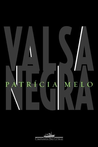 Valsa Negra de Patrícia Melo pela Companhia Das Letras (2003)
