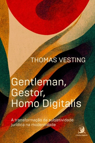 Gentleman, Gestor, Homo Digitalis: A Transformação Da Subjetividade Jurídica Na Modernidade de Ricardo Campos pela Contracorrente (2022)
