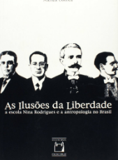 As Ilusões Da Liberdade: A Escola Nina Rodrigues E A Antropologia No Brasil de Mariza Corrêa pela Editora Fiocruz (2013)
