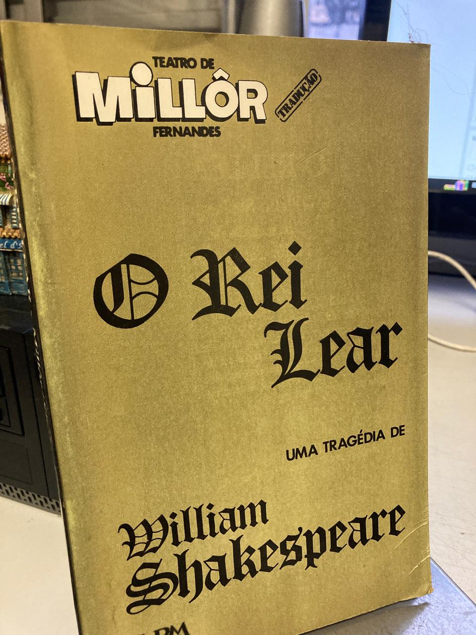 O Rei lear uma tragédia de William Shakespeare de William Shakespeare , Teatro Millor Fernandes pela L Pm (1981)
