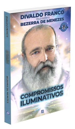 Compromissos Iluminativos de Divaldo Pereira Franco, pelo espírito Bezerra de Menezes pela Leal (2025)
