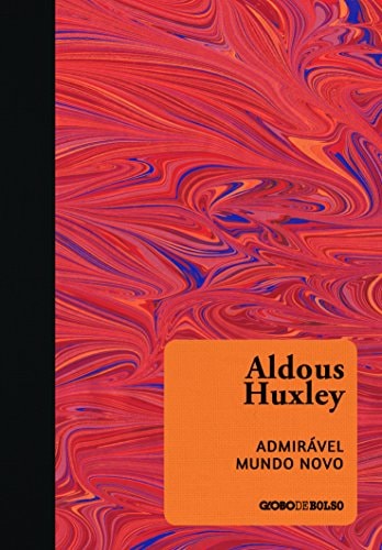 Livro Admirável Mundo Novo de Aldous Huxley, traduzido por Vidal Serrano e Lino Vallandro pela Globo De Bolso (2014)