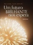 Livro Um Futuro Brilhante Nos Espera de Seicho Taniguchi pela Seicho-no-ie (2012)

