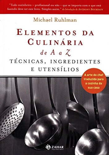 Elementos Da Culinaria De A A Z: Tecnicas, Ingredi de Michael Ruhlam pela Zahar (2009)