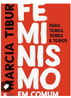 Livro   Feminismo Em Comum para Todas Todes e Todos de Márcia Tiburi pela Rosa dos Tempos (2018)
