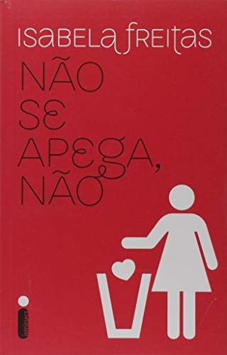 Não Se Apega Não de Isabela Freitas pela Intrínseca (2015)
