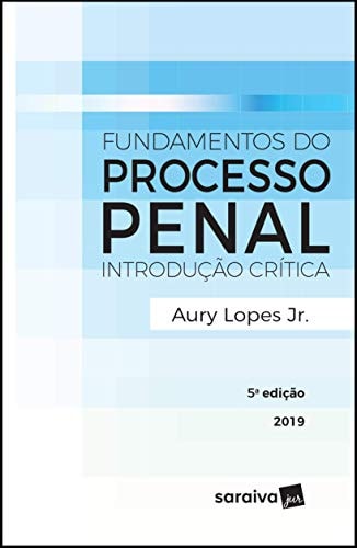 Fundamentos Do Processo Penal - 5ª Edição De 2019 de Aury Lopes Jr. pela Saraiva (2019)
