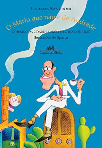 O Mário Que Não É De Andrade de Luciana Sandroni pela Companhia Das Letrinhas (2025)
