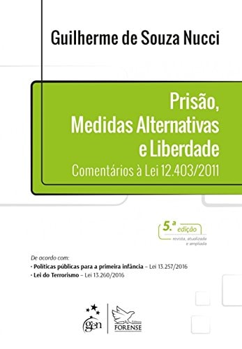 Prisao, Medidas Alternativas E Liberdade: Comentarios A Lei 12.403 - 2011 de Guilherme De Souza Nucci pela Forense Juridica - Grupo Gen (2017)
