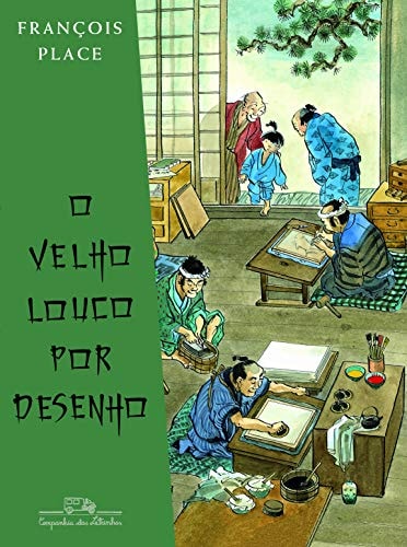 O Velho Louco Por Desenho de François Place pela Companhia Das Letrinhas (2004)
