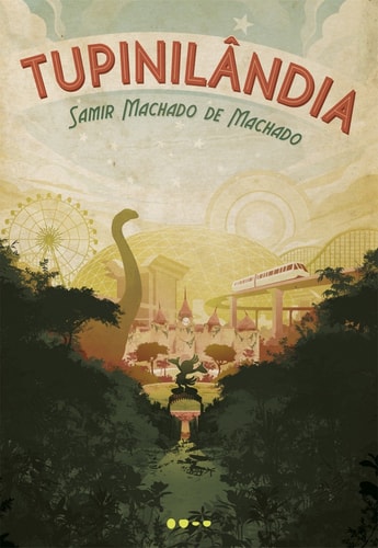 Tupinilândia de Samir Machado de Machado pela Todavia (2018)
